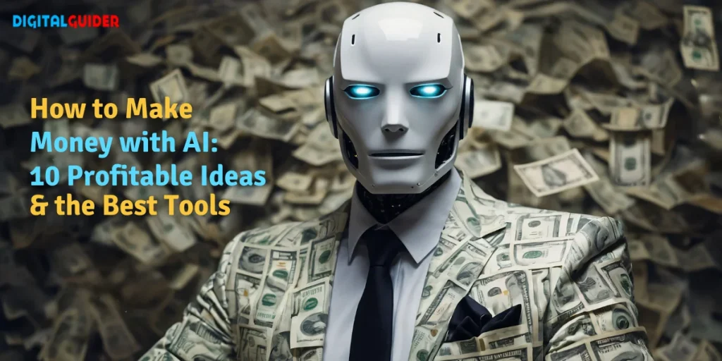 How to Use Ai Tools to Make Money